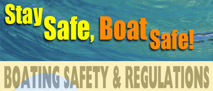 Banner that says "Stay Safe, Boat Safe" with a water background: Boating Safety & Regulations